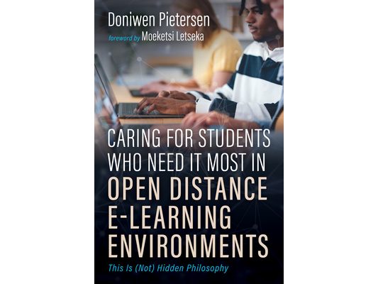Caring for Students Who Need It Most in Open Distance E-Learning Environments: This Is (Not) Hidden Philosophy