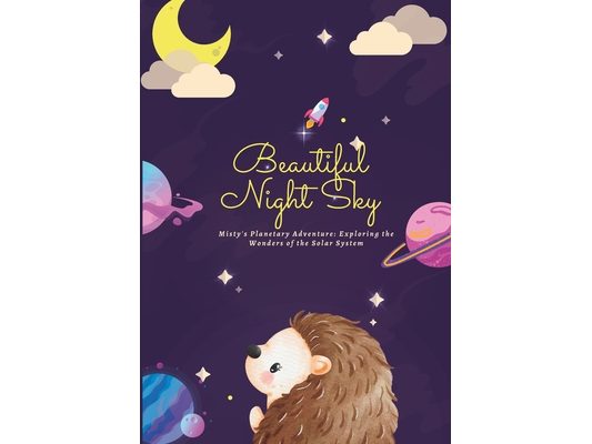 Beautiful Night Sky: Misty's Planetary Adventure: Exploring the Wonders of the Solar System