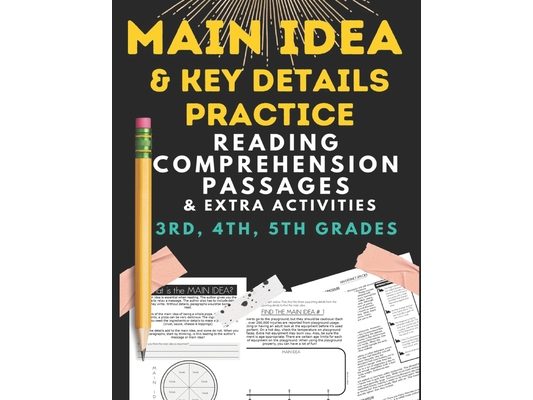 Main Idea and key details practice: READING COMPREHENSION PASSAGES & EXTRA ACTIVITIES 3rd, 4th & 5th grade