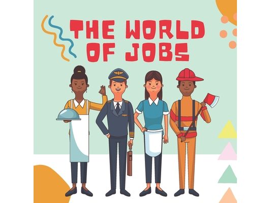 The World of Jobs: A Colorful Tour of 20 Occupations