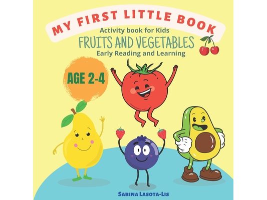 Activity book for Kids Fruits and Vegetables: Reading and Learning age 2-4
