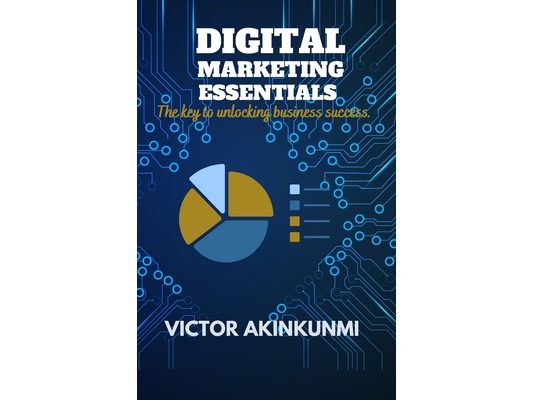 Digital Marketing Essentials: The key to unlocking business success