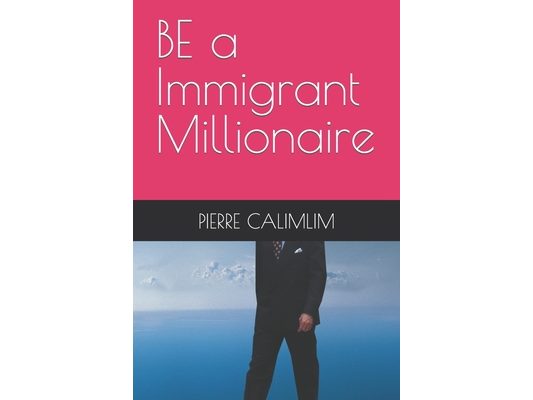 BE a Immigrant Millionaire