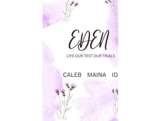 Eden: Life Our Test Our Trials