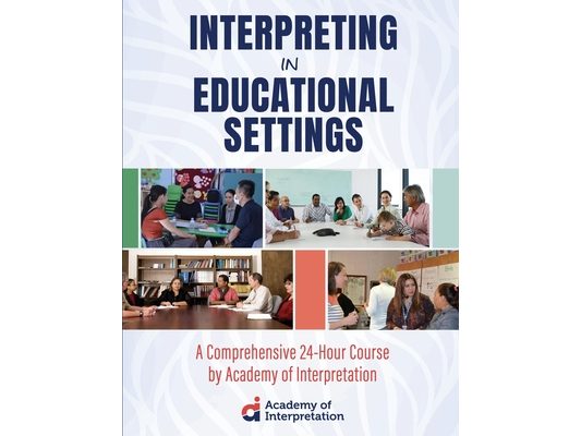 Interpreting in Educational Settings: A Comprehensive 24-Hour Course