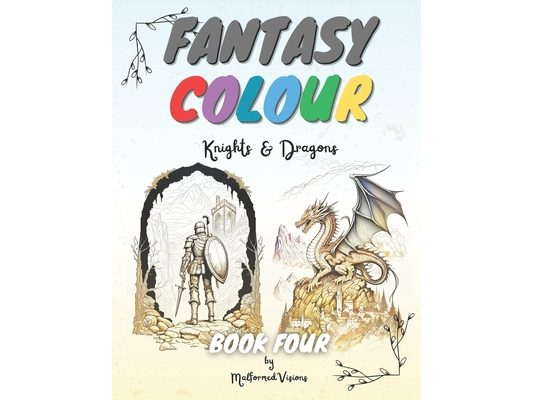 Fantasy Colour: BOOK 4 - Knights & Dragons