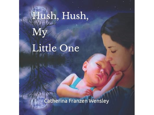 Hush, Hush, My Little One