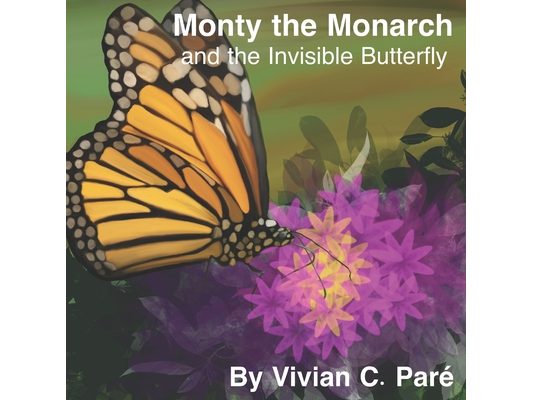 Monty the Monarch and the Invisible Butterfly