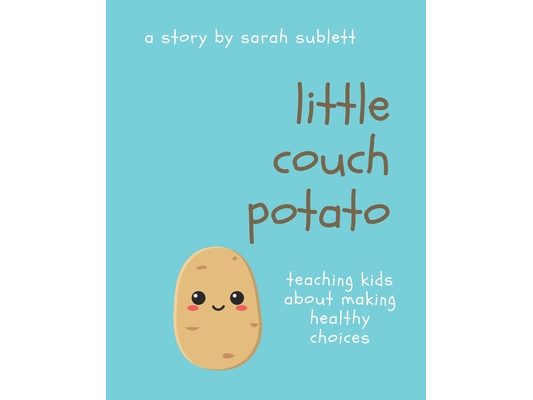 Little Couch Potato: Helping Kids Make Healthy Choices