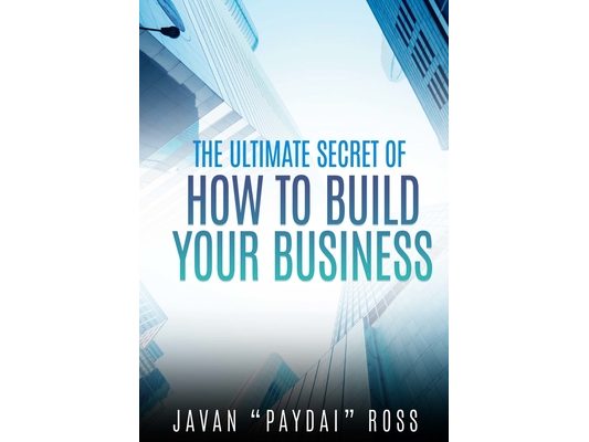 The Ultimate Secret of How to Build Your Business