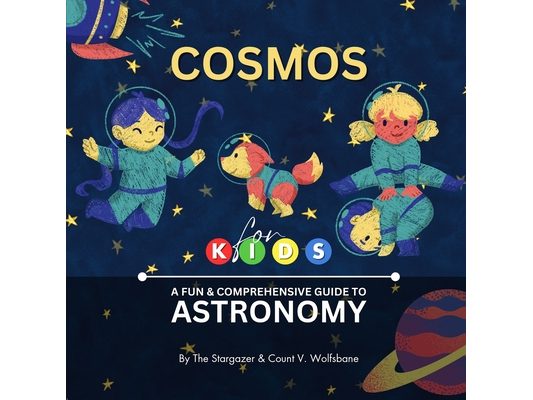 Cosmos for Kids: A Fun & Comprehensive Guide to Astronomy