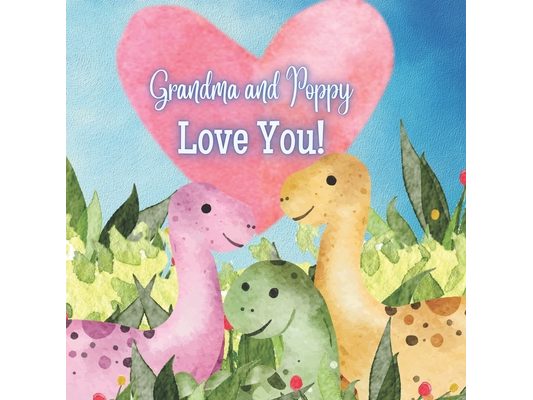 Grandma and Poppy Love You!: A Rhyming Book for Grandchildren!