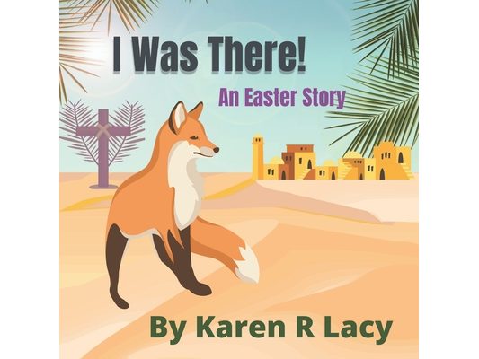 I Was There: An Easter Story