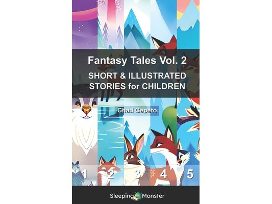 Fantasy Tales Vol. 2: SHORT & ILLUSTRATED STORIES for CHILDREN