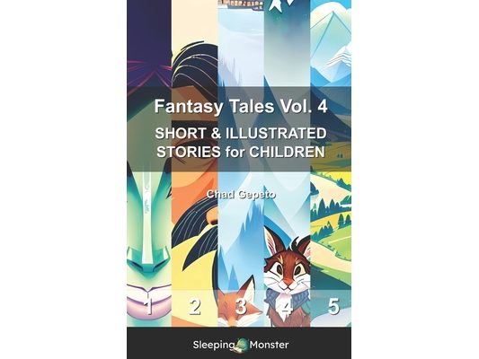 Fantasy Tales Vol. 4: SHORT & ILLUSTRATED STORIES for CHILDREN