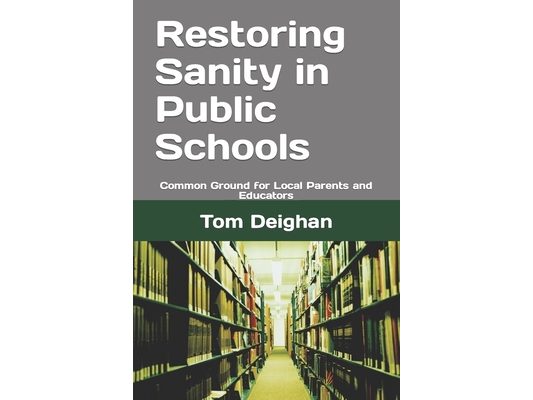 Restoring Sanity in Public Schools: Common Ground for Local Parents and Educators