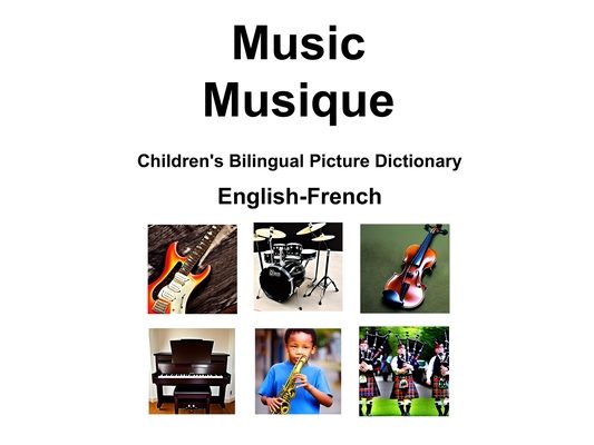 English-French Music / Musique Children's Bilingual Picture Dictionary