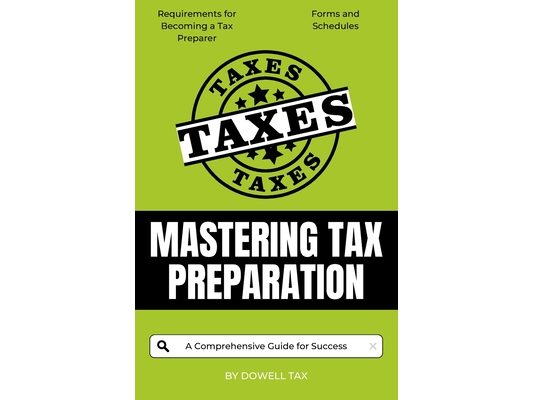 Mastering Tax Preparation: A Comprehensive Guide for Success