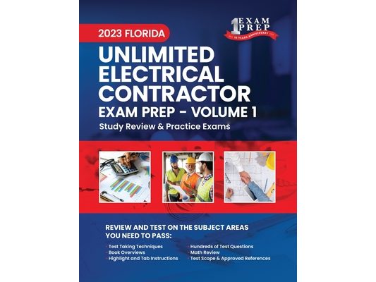2023 Florida Unlimited Electrical Contractor Exam Prep: Volume 1: Study Review & Practice Exams