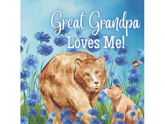 Great Grandpa Loves Me!: A Rhyming Story for Grandchildren!