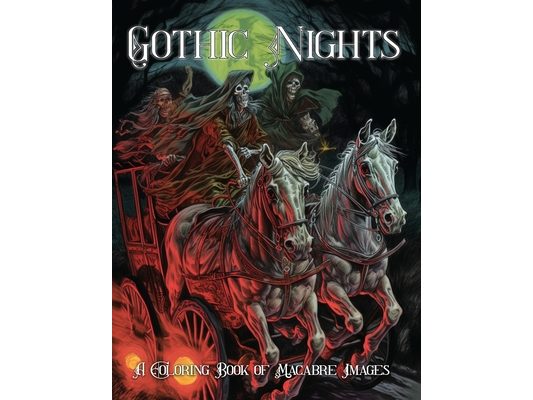 Gothic Nights: A Coloring Book of Macabre Images for Teens and Adults