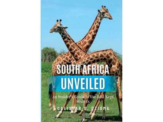 South Africa Unveiled: An Insider's Guide to the Best Kept Secrets