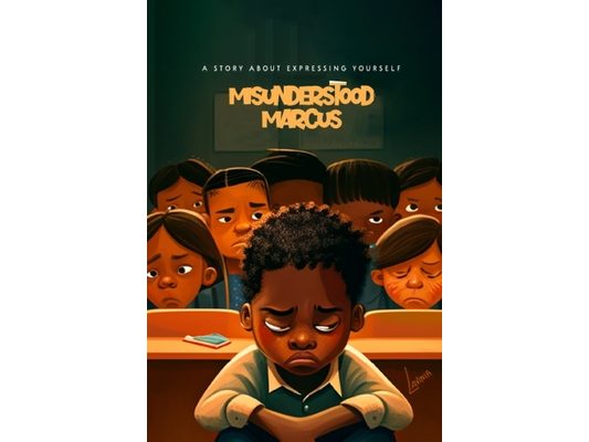 Misunderstood Marcus: A Story About Expressing Yourself