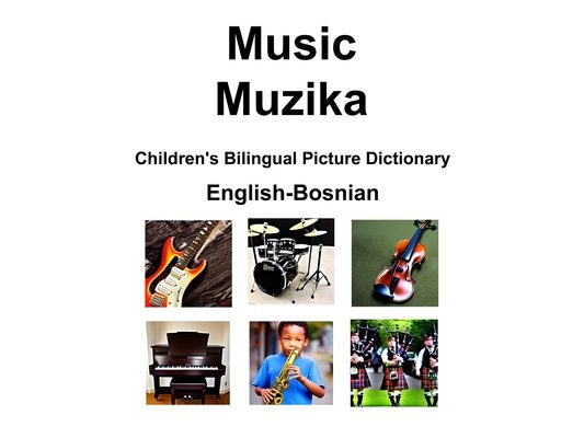 English-Bosnian Music / Muzika Children's Bilingual Picture Dictionary