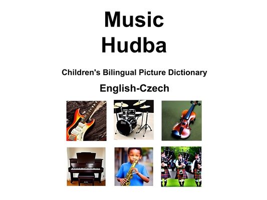 English-Czech Music / Hudba Children's Bilingual Picture Dictionary