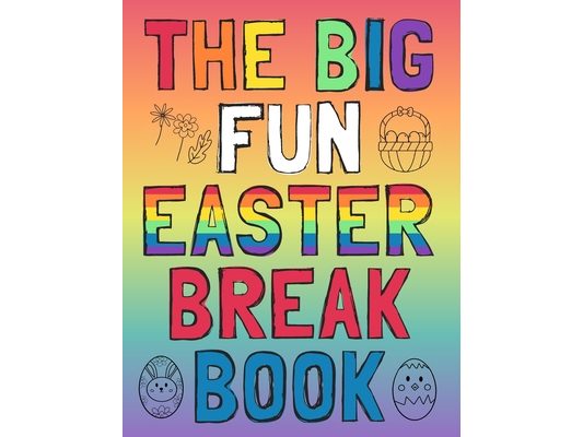 The big fun Easter break book: Themed kids activity book for holidays and road trips