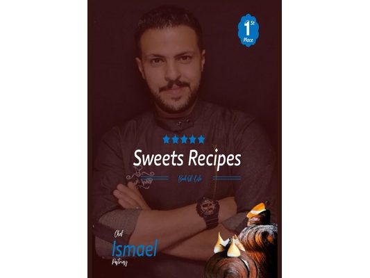 Sweets Recipes: preparation Book of Distinctive Western Sweets - Chief Ismael Alhroub