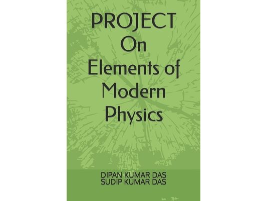 PROJECT ON Elements of Modern Physics