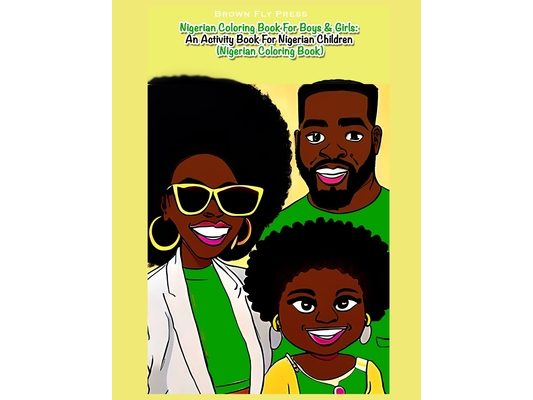 Nigerian Coloring Book For Boys & Girls: An Activity Book For Nigerian Children