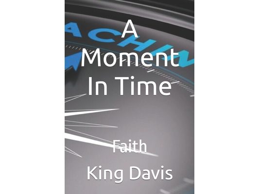 A Moment In Time: Faith