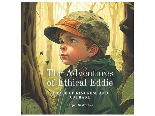 The Adventure of Ethical Eddie: A Tale of Kindness and Courage