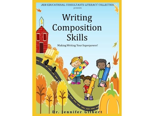 Writing CompositionSkills: Making Writing Your Superpower!
