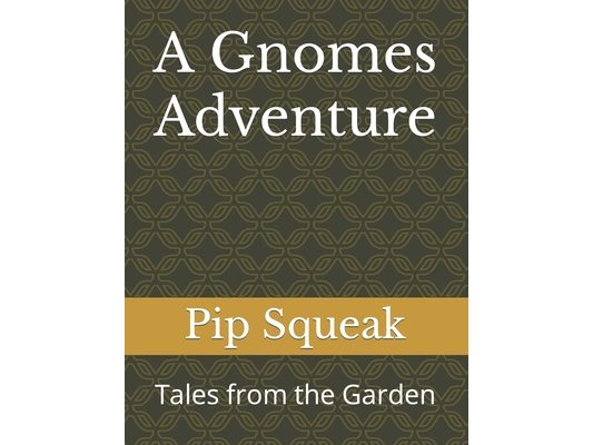 A Gnomes Adventure: Tales from the Garden