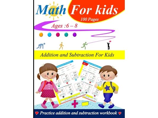 Addition and subtraction for kids: 0 - 1000: 100 practice pages with answer key