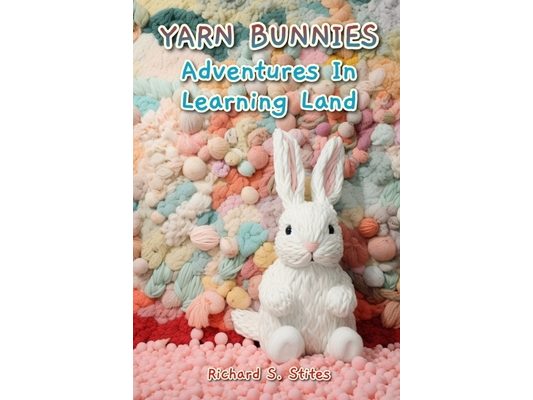Yarn Bunnies: Adventures in Learning Land