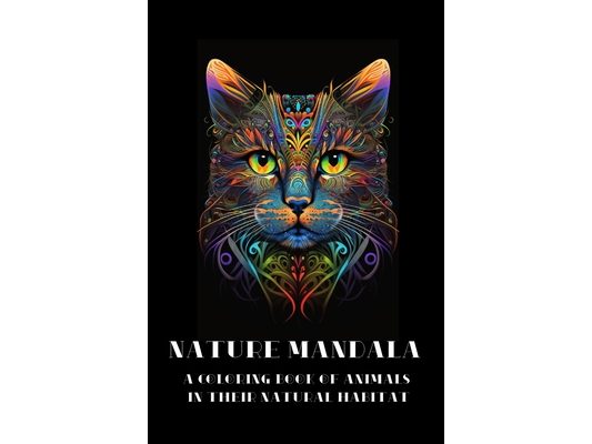 Nature Mandala: A Coloring Book of Animals in their Natural Habitat