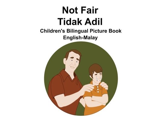 English-Malay Not Fair / Tidak Adil Children's Bilingual Picture Book