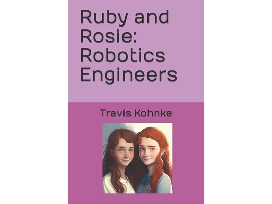 Ruby and Rosie: Robotics Engineers