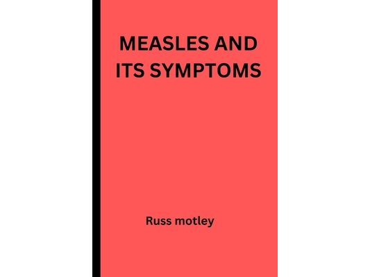 Measles and its symptoms