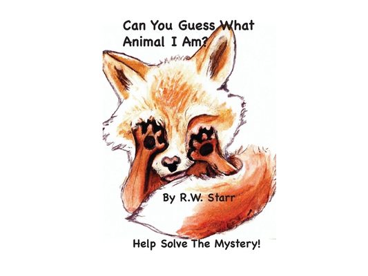 Can you Guess What Animal I Am?: Help Solve The Mystery!