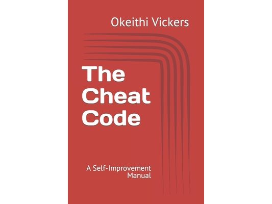 The Cheat Code: A Self-Improvement Manual