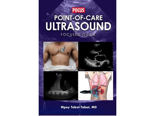Point-Of-Care Ultrasound Focused Guide
