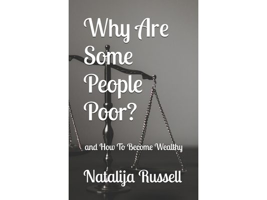 Why Are Some People Poor?: and How To Become Wealthy