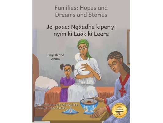 Families: Hopes and Dreams and Stories in Anuak and English