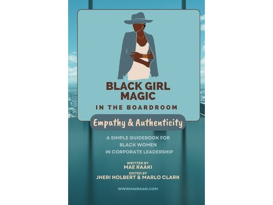 Black Girl Magic in the Boardroom: Empathy and Authenticity
