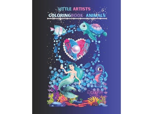 Little Artists Coloring Book Animals: Little Artists Coloring Book